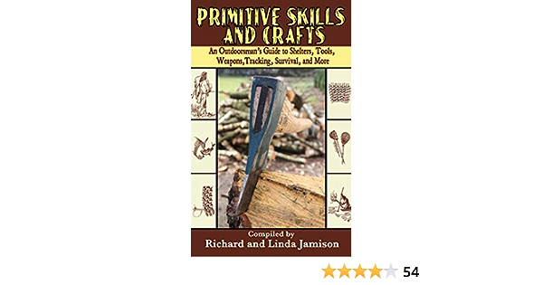 KLO80 Primitive Skills and Crafts: An Outdoorsmans Guide to Shelters, Tools, Weapons, Tracking, Survival, and More